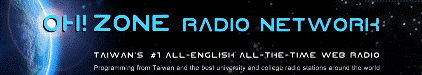 Oh! Zone Radio Network - Taiwan's #1 All-English Web Radio