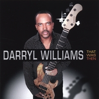 Darryl Williams - That Was Then