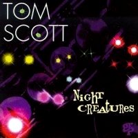 Tom Scott - Night Creatures