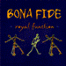 Bona Fide - Royal Function