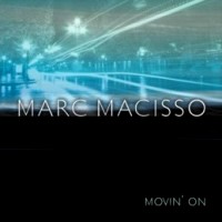 Marc Macisso - Movin' On