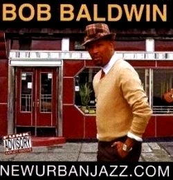 Bob Baldwin - NewUrbanJazz.com