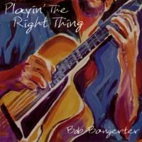 Bob Bangerter - Playin' The Right Thing