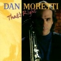 Dan Moretti - That's Right
