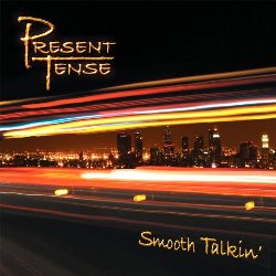 Present Tense - Smooth Talkin'