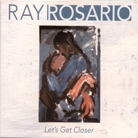 Ray Rosario - Let's Get Closer