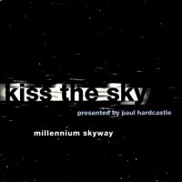 Kiss The Sky presented by Paul Hardcastle - Millenium Skyway