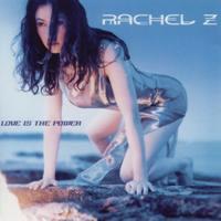 Rachel Z - Love Is The Power