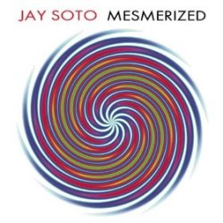 Jay Soto - Mesmerized