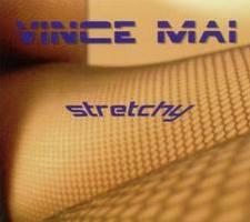 Vince Mai - Stretchy