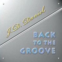 J.D. Daniel - Back To The Groove