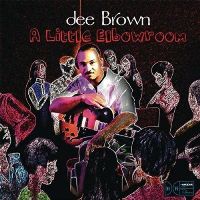 Dee Brown - A Little Elbowroom