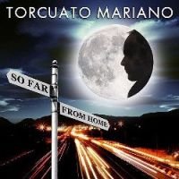 Torcuato Mariano - So Far From Home