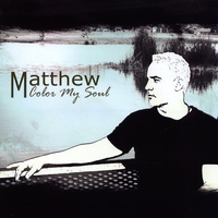 Matthew Belcher - Color My Soul