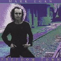Mark Egan - Freedom Town