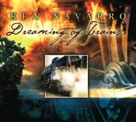 Ken Navarro - Dreaming of Trains