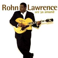 Rohn Lawrence - See Ya Around