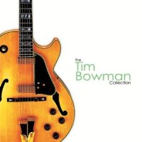 Tim Bowman - The Collection