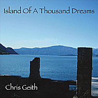 Chris Geith - Island of a Thousand Dreams