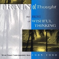 Wishful Thinking - Train of Thought (The Best of ...)
