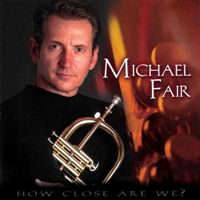 Michael Fair - How Close Are We?