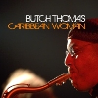 Butch Thomas - Caribbean Woman