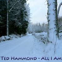 Ted Hammond - All I Am