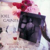 Joel Gaines - I Wonder (Could It Be You ...)