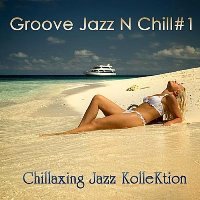 Konstantin - Groove Jazz N Chill #1