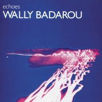 Wally Badarou - Echoes