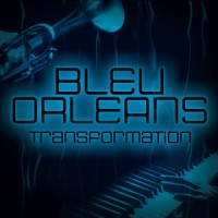 Bleu Orleans - Transformation