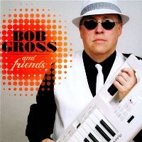 Bob Gross - Bob Gross and Friends