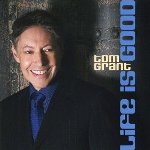 Tom Grant - Life Is Good