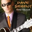 Dave Sereny - Take This Ride