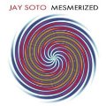 Jay Soto - Mesmerized
